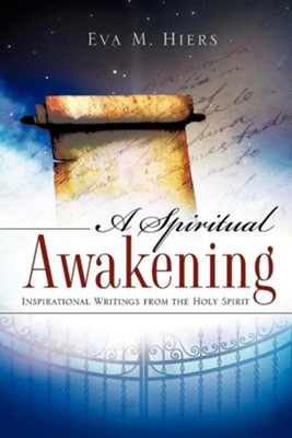 A Spiritual Awakening  -     By: Eva M. Hiers
