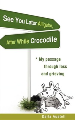 See You Later Alligator After While Crocodile Darla Austell Christianbook Com