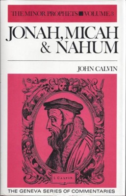Jonah, Micah & Nahum   -     By: John Calvin

