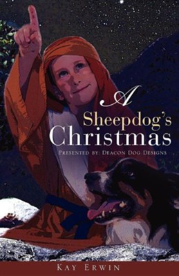 A Sheepdog's Christmas  -     By: Kay Erwin
