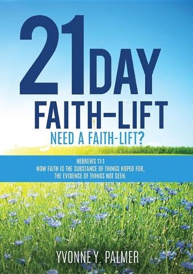 21 Day Faith-Lift  -     By: Yvonne Y. Palmer
