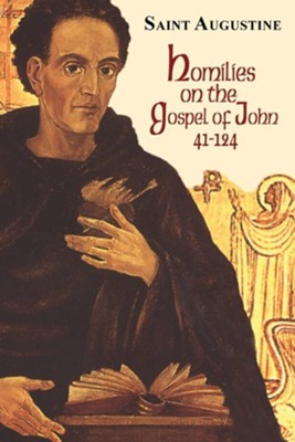Homilies on the Gospel of John (41-124): Study Edition  -     Edited By: Allan D. Fitzgerald O.S.A., Boniface Ramsey
    Translated By: Edmund Hill
    By: Saint Augustine
