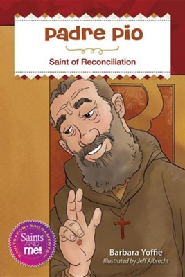 Padre Pio: Saint for Reconciliation  -     By: Barbara Yoffie
