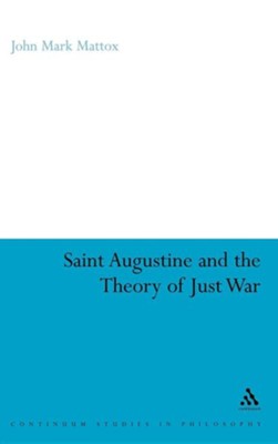 St. Augustine and the Theory of Just War  -     By: John Mark Mattox
