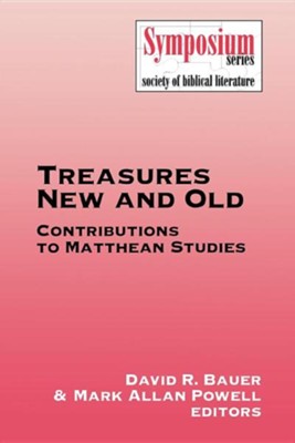 Treasures New and Old: Contributions to Matthean Studies  -     Edited By: David R. Bauer, Mark Allan Powell
    By: David R. Bauer, David R. Bauer(ED.) & Mark Allan Powell(ED.)
