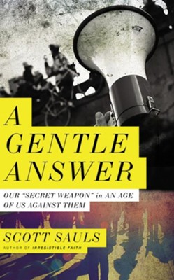 A Gentle Answer: Our Secret Weapon in an Age of Us Against Them - unabridged audiobook on CD  -     By: Scott Sauls
