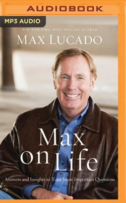 Max on Life: Answers and Insights to Your Most Important Questions - unabridged audiobook on MP3-CD  -     Narrated By: Ben Holland
    By: Max Lucado
