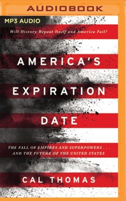 America's Expiration Date: The Fall of Empires and Superpowers . . . and the Future of the United States - unabridged audiobook on MP3-CD  -     Narrated By: John Dowds
    By: Cal Thomas
