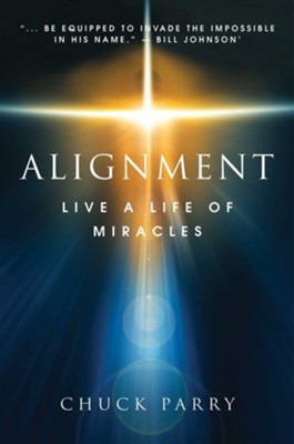 Alignment: Live a Life of Miracles  -     By: Chuck Parry
