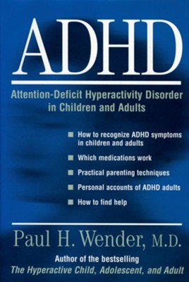 ADHD: Attention-Deficit Hyperactivity Disorder in Children, Adolescents, and AdultsRevised Edition  -     By: Paul H. Wender
