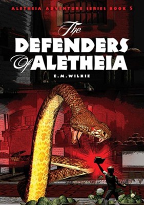 The Defenders of Aletheia  -     By: Eunice Wilkie
