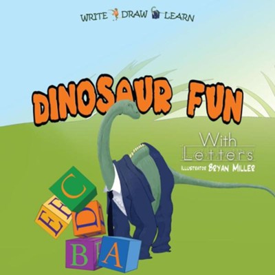 Dinosaur Fun with Letters  -     By: Bryan Miller
