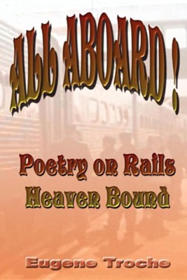 All Aboard! Poetry on Rails - Heaven Bound  -     By: Eugene Troche
