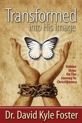 Transformed Into His Image  -     Edited By: Nancy E. Williams
    By: David Kyle Foster
