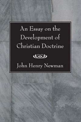 newman an essay on the development of christian doctrine