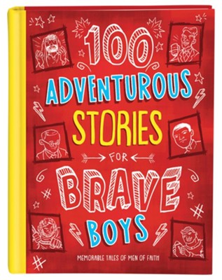 100 Adventurous Stories for Brave Boys: Memorable Tales of Men of Faith  -     By: Glenn Hascall
