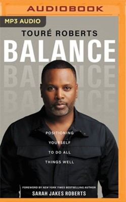 Balance: Tipping the Scales, Leveraging Change, and Having It All, Unabridged Audiobook on MP3-CD  -     By: Tour&#233 Roberts

