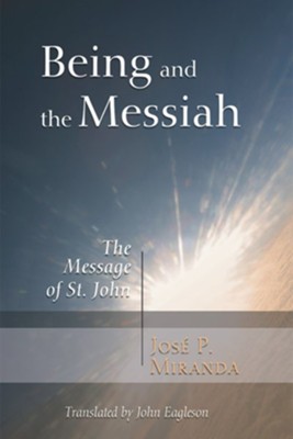 Being and the Messiah  -     Translated By: John Eagleson
    By: Jose P. Miranda
