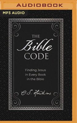The Bible Code: Finding Jesus in Every Book in the Bible, Unabridged Audiobook on MP3-CD  -     By: O.S. Hawkins
