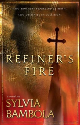 Refiner's Fire  -     By: Sylvia Bambola
