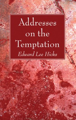 Addresses on the Temptation  -     By: Edward Lee Hicks
