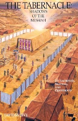 The Tabernacle: Shadows of the Messiah  -     By: David M. Levy
