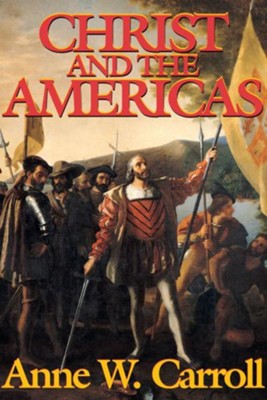 Christ and the Americas  -     By: Anne W. Carroll
