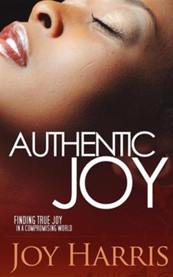 Authentic Joy  -     By: Joy Harris
