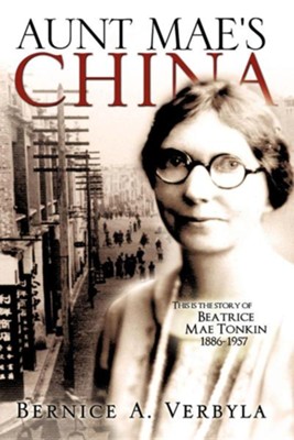 Aunt Mae's China  -     By: Bernice A. Verbyla
