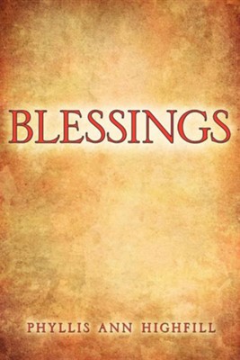 Blessings  -     By: Phyllis Ann Highfill

