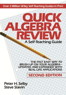 Quick Algebra Review: A Self-Teaching Guide, Edition 0002  -     By: Peter H. Selby, Steven L. Slavin
