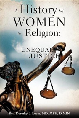 A History of Women in Religion  -     By: Dorothy J. Lucas
