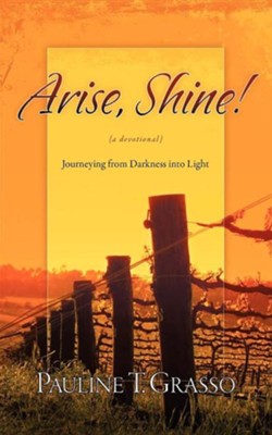 Arise, Shine!  -     By: Pauline T. Grasso
