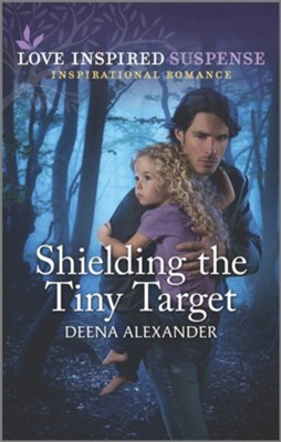 Shielding the Tiny Target  -     By: Deena Alexander
