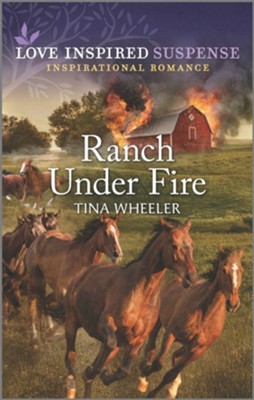 Ranch Under Fire  -     By: Tina Wheeler
