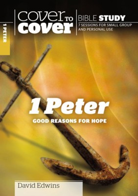 1 Peter: Good Reasons for Hope  -     By: Dave Edwins
