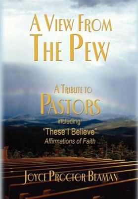 A View from the Pew: A Tribute to Pastors  -     By: Joyce Proctor Beaman
