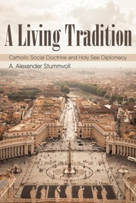 A Living Tradition  -     By: A. Alexander Stummvoll
