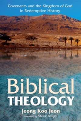 Biblical Theology  -     By: Jeong Koo Jeon, Steve Baugh
