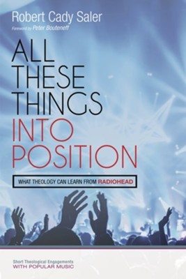 All These Things into Position  -     By: Robert Cady Saler
