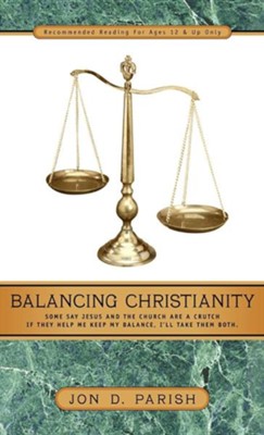 Balancing Christianity  -     By: Jon D. Parish
