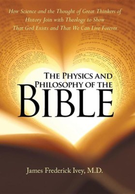 The Physics and Philosophy of the Bible: How Science and the Thought of ...