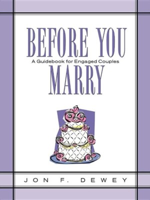 Before You Marry  -     By: Jon F. Dewey
