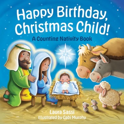 Happy Birthday, Christmas Child  -     By: Laura Sassi

