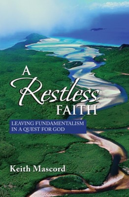 A Restless Faith  -     By: Keith Mascord

