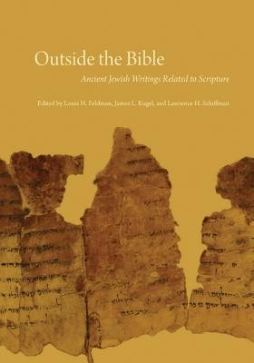 Outside the Bible: Ancient Jewish Writings Related to Scripture, 3 Volume Set  -     Edited By: Louis H. Feldman
    By: Edited by L.H. Feldman, J.L. Kugel & L.H. Schiffman
