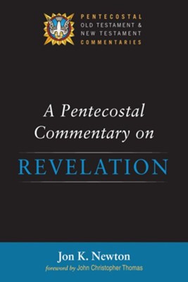 A Pentecostal Commentary on Revelation  -     By: Jon K. Newton
