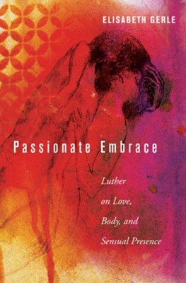 Passionate Embrace  -     By: Elisabeth Gerle
