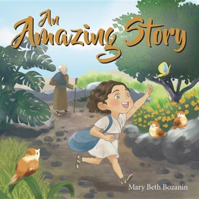 An Amazing Story  -     By: Mary Beth Bozanin
