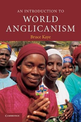 An Introduction to World Anglicanism  -     By: Bruce Kaye
